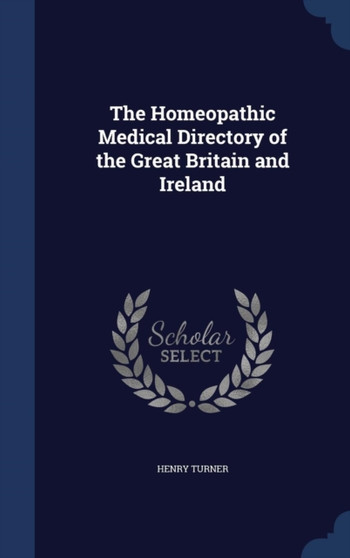 The Homeopathic Medical Directory of the Great Britain and Ireland