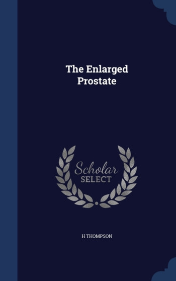 The Enlarged Prostate