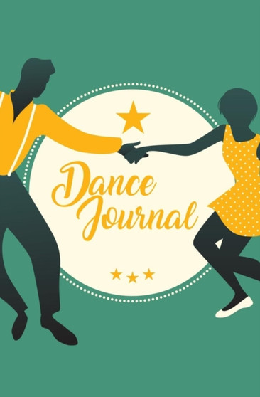 Dance Journal : 120-Page Blank, Lined Writing Journal for Dancers - Makes a Great Gift for Anyone Into Dancing (5.25 X 8 Inches / Green) by Journal Jungle Publishing - Paperback