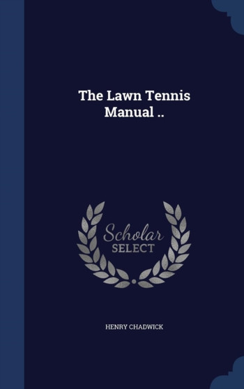 The Lawn Tennis Manual ..