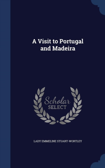 A Visit to Portugal and Madeira