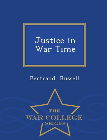 Justice in War Time - War College Series