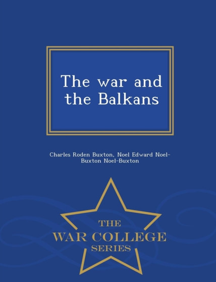 The War and the Balkans - War College Series