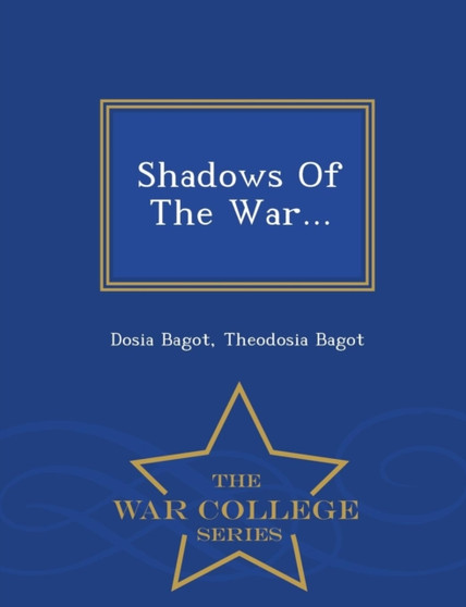 Shadows of the War... - War College Series