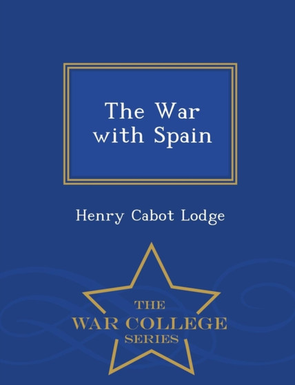 The War with Spain - War College Series