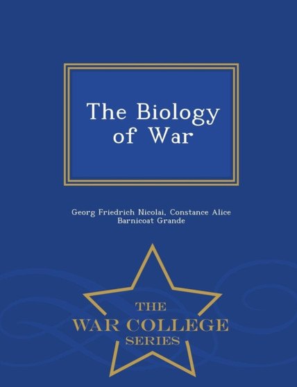 The Biology of War - War College Series