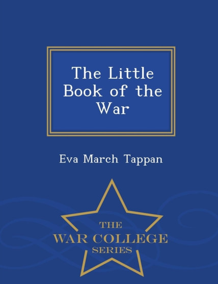 The Little Book of the War - War College Series