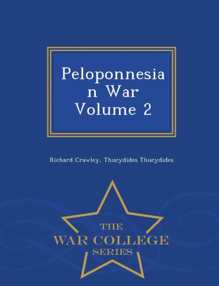 Peloponnesian War Volume 2 - War College Series