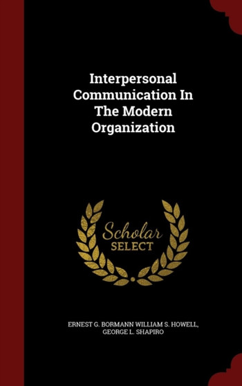 Interpersonal Communication In The Modern Organization