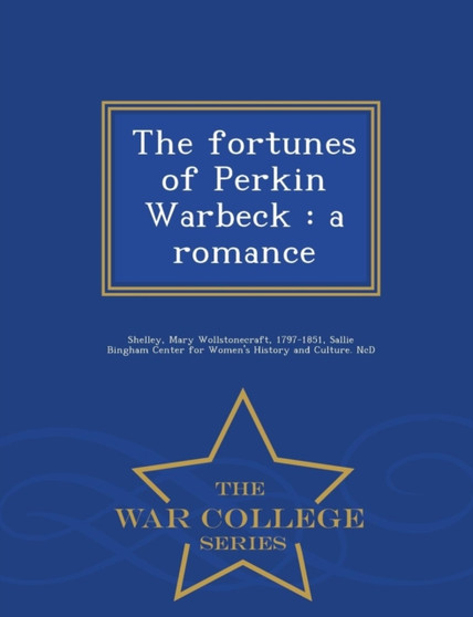 The Fortunes of Perkin Warbeck : A Romance - War College Series