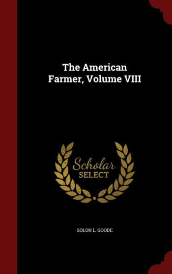The American Farmer, Volume VIII
