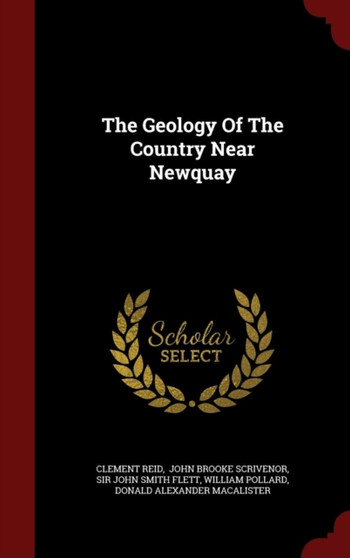 The Geology of the Country Near Newquay The Geology of the Country Near Newquay