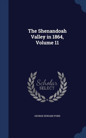 The Shenandoah Valley in 1864, Volume 11