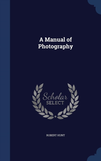 A Manual of Photography