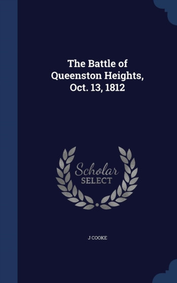 The Battle of Queenston Heights, Oct. 13, 1812