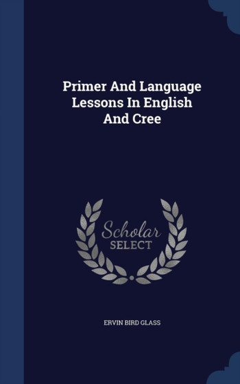 Primer And Language Lessons In English And Cree