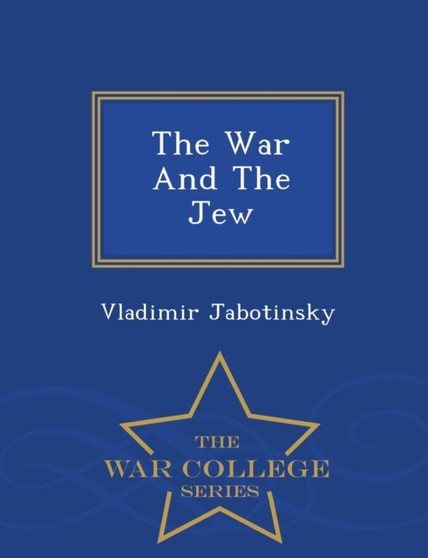 The War and the Jew - War College Series