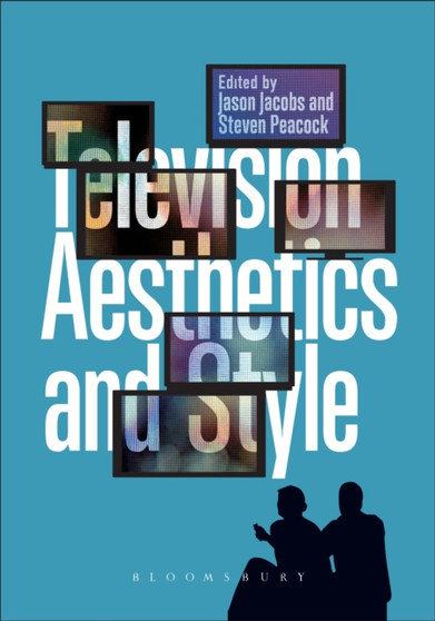Television Aesthetics and Style by Steven Peacock - Hardback