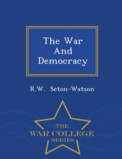 The War and Democracy - War College Series