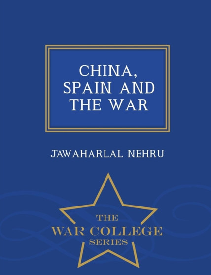 China, Spain and the War - War College Series