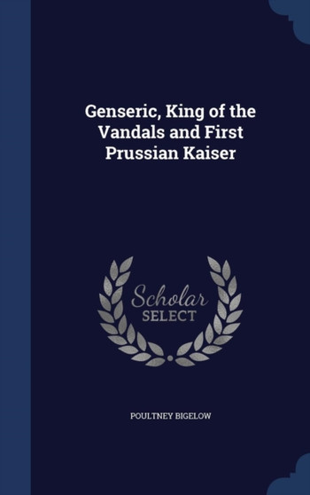 Genseric, King of the Vandals and First Prussian Kaiser