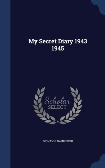 My Secret Diary 1943 1945