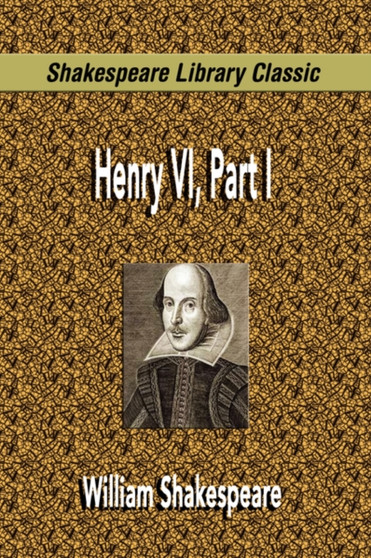 Henry VI, Part I (Shakespeare Library Classic) by William Shakespeare - Paperback