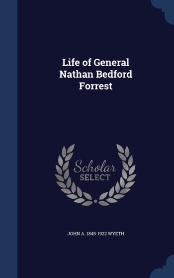 Life of General Nathan Bedford Forrest