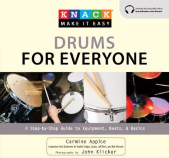 Knack Drums for Everyone : A Step-By-Step Guide To Equipment, Beats, And Basics by Carmine Appice - Paperback