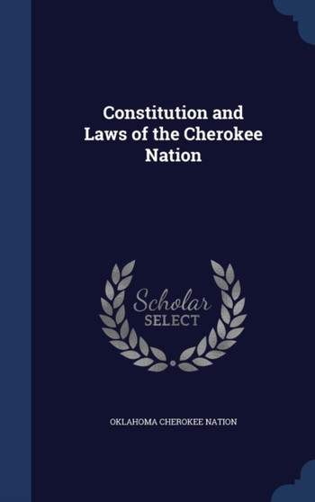 Constitution and Laws of the Cherokee Nation