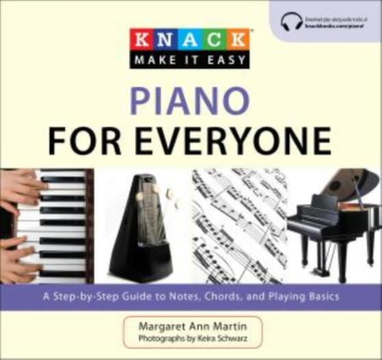 Knack Piano for Everyone : A Step-By-Step Guide To Notes, Chords, And Playing Basics by Margaret Ann Martin - Paperback
