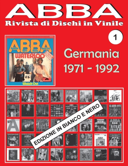 ABBA - Rivista di Dischi in Vinile No. 1 - Germania (1971-1992) - Bianco E Nero : Discografia Polydor - Guida - Edizione In Bianco E Nero by Juan Carlos Irigoyen Perez - Paperback