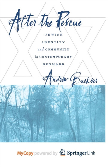 After the Rescue : Jewish Identity and Community in Contemporary Denmark