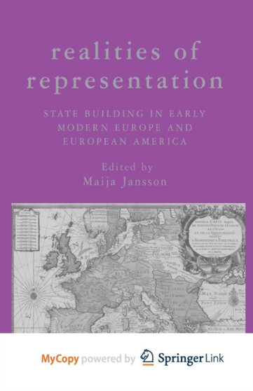 Realities of Representation : State Building in Early Modern Europe and European America