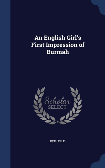 An English Girl's First Impression of Burmah