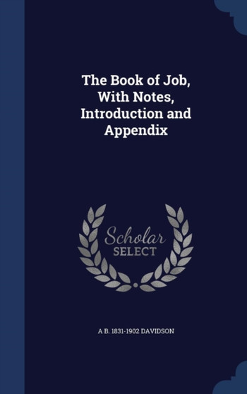 The Book of Job, With Notes, Introduction and Appendix