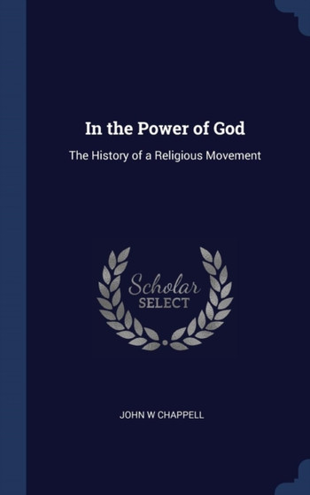 In the Power of God : The History of a Religious Movement