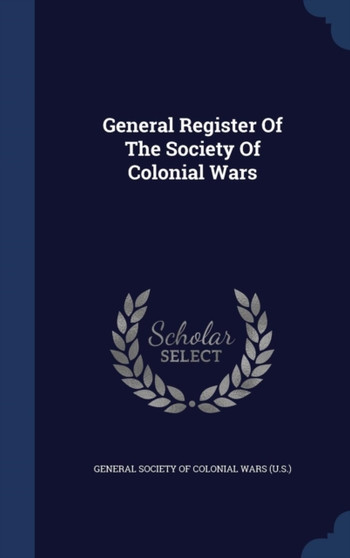 General Register Of The Society Of Colonial Wars