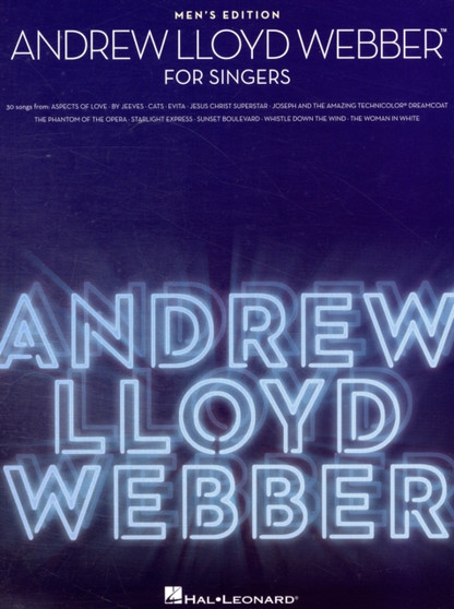 The Songs of Andrew Lloyd Webber : 30 Songs for Singers - Men's Edition by Andrew Lloyd Webber - Paperback