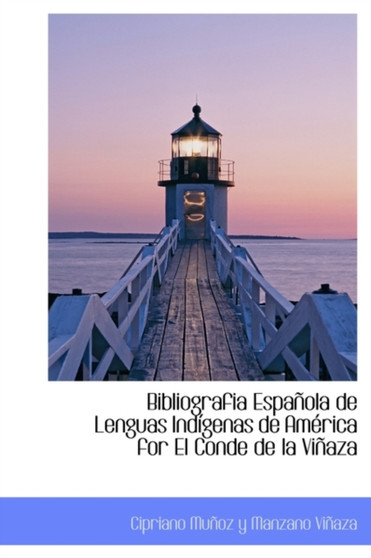 Bibliografia Espa Ola de Lenguas Ind Genas de Am Rica for El Conde de La VI Aza