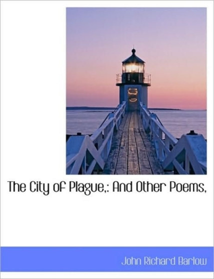 The City of Plague, : And Other Poems,