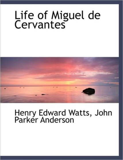 Life of Miguel de Cervantes