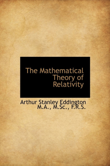 The Mathematical Theory of Relativity