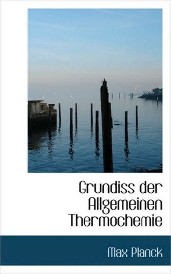 Grundiss Der Allgemeinen Thermochemie