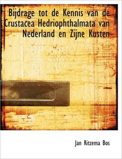 Bijdrage Tot de Kennis Van de Crustacea Hedriophthalmata Van Nederland En Zijne Kusten