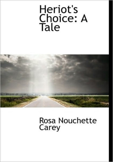 Heriot's Choice : A Tale