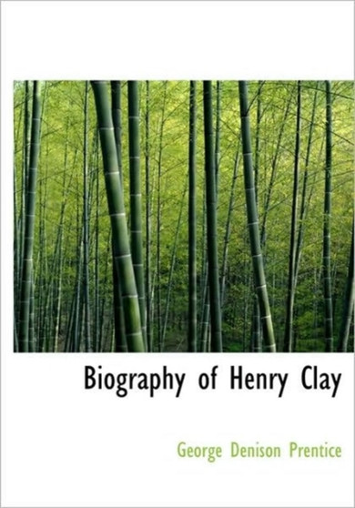Biography of Henry Clay