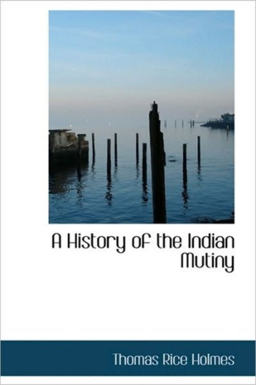 A History of the Indian Mutiny