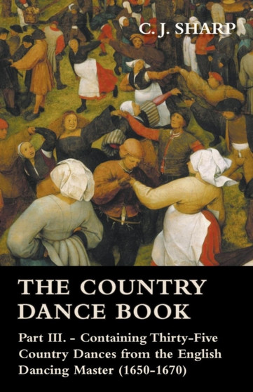 The Country Dance Book - Part III. by C.J. Sharp - Paperback