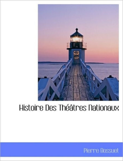 Histoire Des Theatres Nationaux